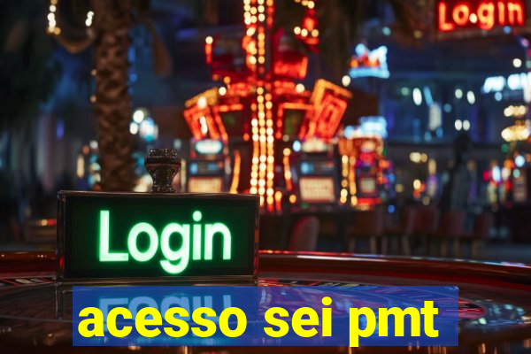acesso sei pmt